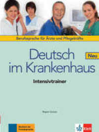 Deutsch im Krankenhaus, Neubearbeitung. Intensivtrainer : Niveau A2-B2 （2015. 96 S. 280 mm）