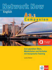 Network Now A2.1 Companion, m. Audio-CD : Übungsheft mit Audios (Network Now) （2015. 56 S. m. zahlr. farb. Abb. 282 mm）