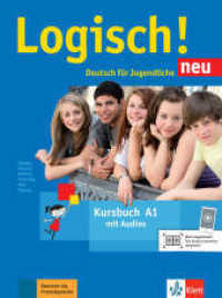 Logisch! Neu - Kursbuch A1 : Niveau A1. Mit Audio-Dateien zum Download. Deutsch für Jugendliche (Logisch! neu) （2016. 128 S. m. zahlr. farb. Abb. 280 mm）