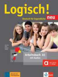 Logisch! Neu - Arbeitsbuch A1 : Niveau A1. Mit Audio-Dateien zum Download. Deutsch für Jugendliche (Logisch! neu) （2016. 128 S. m. Abb. 281 mm）