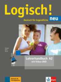 Logisch! Neu - Lehrerhandbuch A2 mit Video-DVD : Niveau A2. Deutsch für Jugendliche (Logisch! neu) （2017. 112 S. 281 mm）