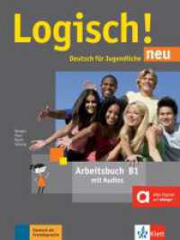 Logisch! Neu - Arbeitsbuch B1 : Niveau B1. Mit Audio-Dateien zum Download. Deutsch für Jugendliche (Logisch! neu) （2018. 160 S. 280 mm）