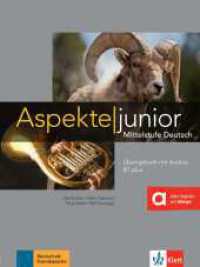 Aspekte junior. Übungsbuch B1 plus mit Audio-Dateien zum Download : Niveau B1 plus (Aspekte junior) （2017. 160 S. 282 mm）