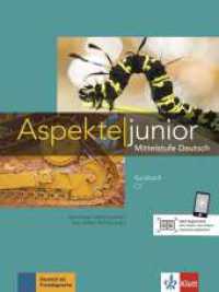 Aspekte junior. Kursbuch C1 mit Audios und Videos zum Download : Mittelstufe Deutsch. Kursbuch mit Audios (Aspekte junior) （2019. 208 S. 280 mm）