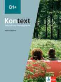 Kontext B1+ : Deutsch als Fremdsprache. Intensivtrainer (Kontext - Deutsch als Fremdsprache) （2021. 88 S. 280 mm）