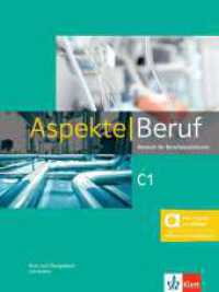Aspekte Beruf C1 - Hybride Ausgabe allango, m. 1 Beilage : Deutsch für Berufssprachkurse. Kurs- und Übungsbuch mit Audios inklusive Lizenzschlüssel allango (24 Monate) （2023. 352 S. 281 mm）