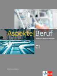 Aspekte Beruf C1 : Deutsch für Berufssprachkurse. Unterrichtshandbuch （2024. 168 S. 279 mm）
