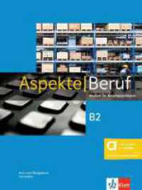 Aspekte Beruf B2 - Hybride Ausgabe allango, m. 1 Beilage : Deutsch für Berufssprachkurse. Kurs- und Übungsbuch mit Audios inklusive Lizenzschlüssel allango (24 Monate) （2024. 352 S. 281 mm）