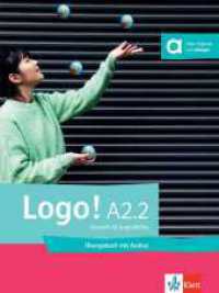 Logo! A2.2 : Deutsch für Jugendliche. Übungsbuch mit Audios (LOGO!) （2025. 64 S. 280 mm）