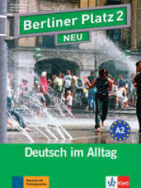 Berliner Platz 2 NEU : Deutsch im Alltag. Lehr- und Arbeitsbuch mit 2 Audio-CDs zum Arbeitsbuchteil und Treffpunkt D-A-CH. Niveau A2 (Berliner Platz NEU) （2013. 256 S. m. zahlr. meist farb. Abb. 283 mm）