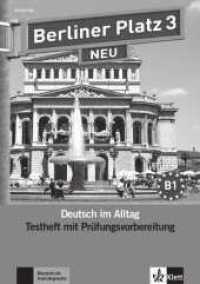 Berliner Platz 3 NEU : Deutsch im Alltag - Testheft mit Prüfungsvorbereitung, m. Audio-CD. Niveau B1 (Berliner Platz NEU) （2013. 64 S. 297 mm）