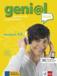 geni@l klick A2 Kursbuch, m. 2 Audio-CDs : Deutsch für Jugendliche. Kursbuch mit Audios und Videos. 150 Min. (geni@l klick) （2012. 144 S. m. zahlr. farb. Abb. 280 mm）