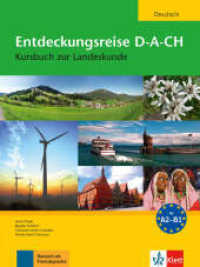 Entdeckungsreise D-A-CH : Kursbuch zur Landekunde. Niveau A2-B1 （2013. 144 S. 280 mm）