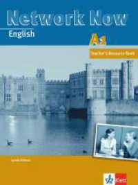 Network Now A1 Teacher's Resource Book : Einstiegsband für Anfänger mit geringen Vorkenntnissen (Network Now) （2013. 128 S. 280 mm）
