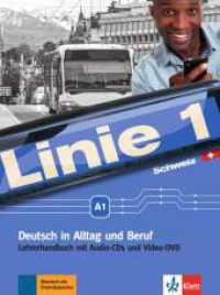 Linie 1 - Lehrerhandbuch A1 mit Audio-CDs und Video-DVD : Deutsch in Alltag und Beruf mit Schweizer Sprachgebrauch und Landeskunde. Lehrerhandbuch mit Audio-CDs, Video-DVD und Bildkarten (Linie 1) （2017. 136 S. 281 mm）