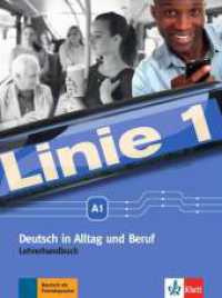 Linie 1 A1 : Deutsch in Alltag und Beruf. Lehrerhandbuch (Linie 1) （2015. 120 S. 280 mm）