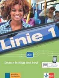Linie 1 - Kurs- und Übungsbuch A2.1 : Deutsch in Alltag und Beruf. Kurs- und Übungsbuch mit Audios und Videos. Klett Augmented: alle Audios und Videos kostenlos abspielen! (Linie 1) （1. Aufl. 2016. 152 S. m. zahlr. farb. Abb. 280 mm）