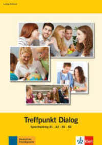 Treffpunkt Dialog : Sprechtraining A1-B2. Deutsch als Fremdsprache (Berliner Platz NEU) （1. Aufl. 2014. 104 S. m. Abb. 297 mm）