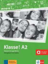 Klasse! A2 Übungsbuch mit Audios online : Deutsch für Jugendliche (Klasse!) （2019. 143 S. 280 mm）