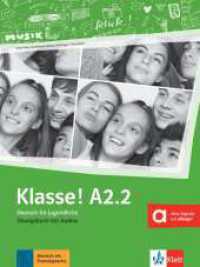 Klasse! A2.2 Übungsbuch mit Audios online : Deutsch für Jugendliche. Klett Augmented (Klasse!) （2019. 72 S. 280 mm）