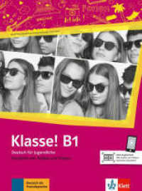 Klasse! B1 Kursbuch mit Audios und Videos : Deutsch für Jugendliche (Klasse!) （2020. 144 S. 280 mm）