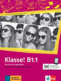 Klasse! B1.1 Kursbuch mit Audios und Videos zum Download : Deutsch für Jugendliche. Kursbuch mit Audios und Videos (Klasse!) （2020. 80 S. 280 mm）