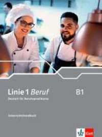 Linie 1 Beruf B1 : Deutsch für Berufssprachkurse. Unterrichtshandbuch (Linie 1 Beruf) （2024. 120 S. 282 mm）