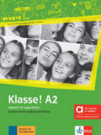 Klasse! A2 - Hybride Ausgabe allango, m. 1 Beilage : Deutsch für Jugendliche. Kursbuch mit Audios und Videos inklusive Lizenzschlüssel allango (24 Monate) (Klasse!) （2024）