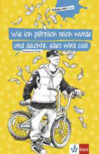 Wie ich plötzlich reich wurde und dachte, alles wird cool : Schulausgabe mit Übungen. Lektüre (Schlau mit blau) （2019. 168 S. 198 mm）