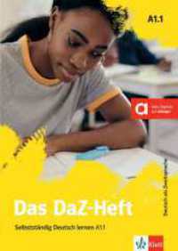 Das DaZ-Heft A1.1 : Selbstständig Deutsch lernen A1.1. Buch mit digitalen Extras. Deutsch als Zweitsprache (Das DaZ-Heft) （2020. 79 S. 298 mm）