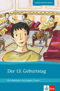 Der 13. Geburtstag : Ein Abenteuer des jungen Caesar. Text in Latein. Lernjahr 1/2 (Latein leicht lesen) （2009. 32 S. 205 mm）