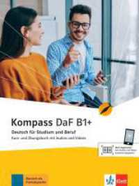 Kompass DaF B1+ : Deutsch für Studium und Beruf. Kurs- und Übungsbuch mit Audios und Videos (Kompass DaF) （2022. 160 S. 280 mm）