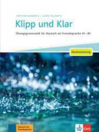 Klipp und Klar - Neubearbeitung : Übungsgrammatik für Deutsch als Fremdsprache A1 - B1. Buch mit Lösungen （2021. 255 S. 297 mm）