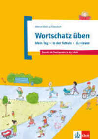 Wortschatz üben: Mein Tag - In der Schule - Zu Hause : Deutsch als Zweitsprache in der Schule (Meine Welt auf Deutsch) （1. Aufl. 2013. 47 S. m.  farb. Illustr. 297 mm）