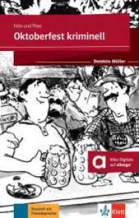 Oktoberfest kriminell : Lekt&uuml;re mit digitalen Extras. Lekt&uuml;re mit Klett-Augmented-App (gek&uuml;rzte H&ouml;rfassung). Niveau A1-A2 (Detektiv M&uuml;ller) （2017. 48 S. 198 mm）