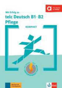 Mit Erfolg zu telc Deutsch Pflege B1-B2 KOMPAKT : Buch mit digitalen Extras （2020. 71 S. 297 mm）