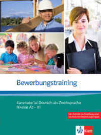 Bewerbungstraining, Kursmaterial Deutsch als Zweitsprache : Niveau A2-B1. Mit Portfolio zur Erstellung einer persönlichen Bewerbungsmappe （2009. 96 S. 280 mm）