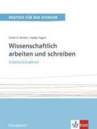 Wissenschaftlich arbeiten und schreiben - Intensivtrainer : Schreibprojekte Schritt für Schritt planen und durchführen. Niveau C1-C2 (Deutsch für das Studium) （1. Auflage. 2017. 96 S. 262 mm）