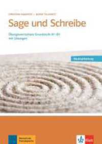 Sage und schreibe, m. Audio-CD : Übungswortschatz Grundstufe A1-B1 mit Lösungen . Buch mit Audios. Deutsch als Fremdsprache （1. Aufl. Neubearb. 2015. 254 S. m. Abb. 298 mm）
