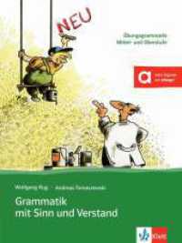 Grammatik mit Sinn und Verstand, Lehrbuch : Übungsgrammatik Mittel- und Oberstufe （1., Aufl. 2008. 256 S. m. Abb. 280 mm）