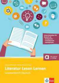 Literatur Lesen Lernen ab B2 : Kreative Unterrichtsideen mit Kopiervorlagen. Mit Online-Angebot (Lesewerkstatt Deutsch .2) （2017. 160 S. 297 mm）