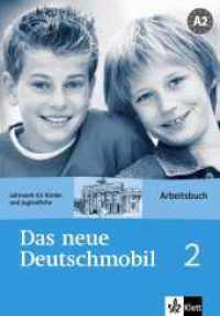 Das neue Deutschmobil. Bd.2 Arbeitsbuch : Niveau A2 （2004. 120 S. m. Abb. 299 mm）