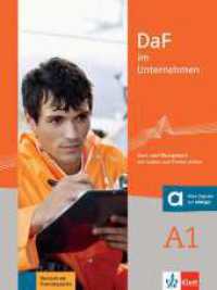 DaF im Unternehmen A1 Kurs- und Übungsbuch mit Audios und Filmen online (DaF im Unternehmen) （1. Aufl. 2015. 236 S. m. farb. Abb. 282 mm）