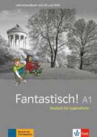 Fantastisch A1 - Lehrerhandbuch plus Audio und Video online : Deutsch für Jugendliche. Lehrerhandbuch mit MP3-CD und DVD-ROM (Fantastisch!) （2019. 128 S. 297 mm）