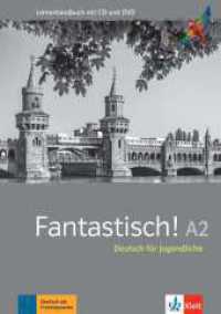 Fantastisch A2 - Lehrerhandbuch mit Audio-CD und Video-DVD : Deutsch für Jugendliche. Lehrerhandbuch mit MP3-CD und DVD-ROM (Fantastisch!) （2021. 128 S. 297 mm）
