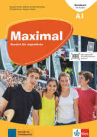 Maximal A1 - Kursbuch mit CD-ROM : Deutsch für Jugendliche. Kursbuch mit Audios und Videos (Maximal) （2018. 297 mm）