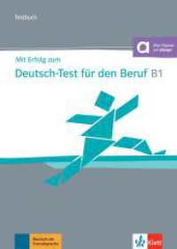 Mit Erfolg zum Deutsch-Test für den Beruf B1 - Testbuch : Buch mit Audios （2021. 112 S. 298 mm）