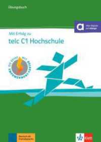 Mit Erfolg zu telc C1 Hochschule - Übungsbuch : Buch mit digitalen Extras (Mit Erfolg zu telc C1 Hochschule) （2018. 192 S. 297 mm）