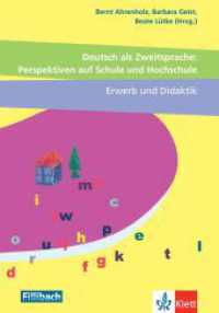 Deutsch als Zweitsprache: Perspektiven auf Schule und Hochschule, Erwerb und Didaktik : Beiträge aus dem Workshop "Deutsch als Zweitsprache, Migration und Mehrsprachigkeit", 2017 （2020. 238 S. 210 mm）