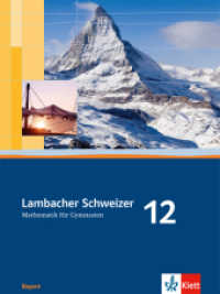 Lambacher Schweizer Mathematik 12. Ausgabe Bayern : Schulbuch Klasse 12 (Lambacher Schweizer. Ausgabe für Bayern ab 2009) （2010. 208 S. m. zahlr. meist farb. Abb. 266.00 mm）